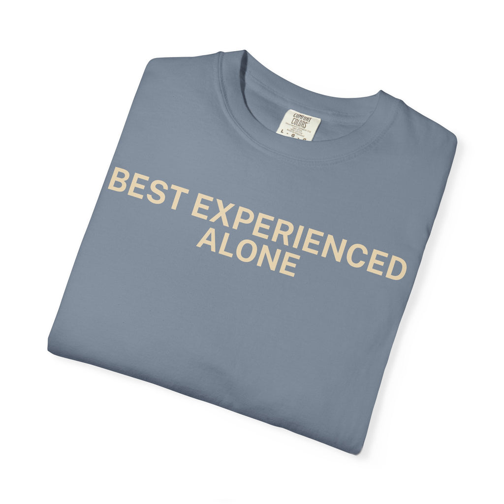 Best Experienced Alone T-Shirt
