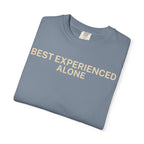 Best Experienced Alone T-Shirt