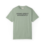 Doing great Apparently T-Shirt