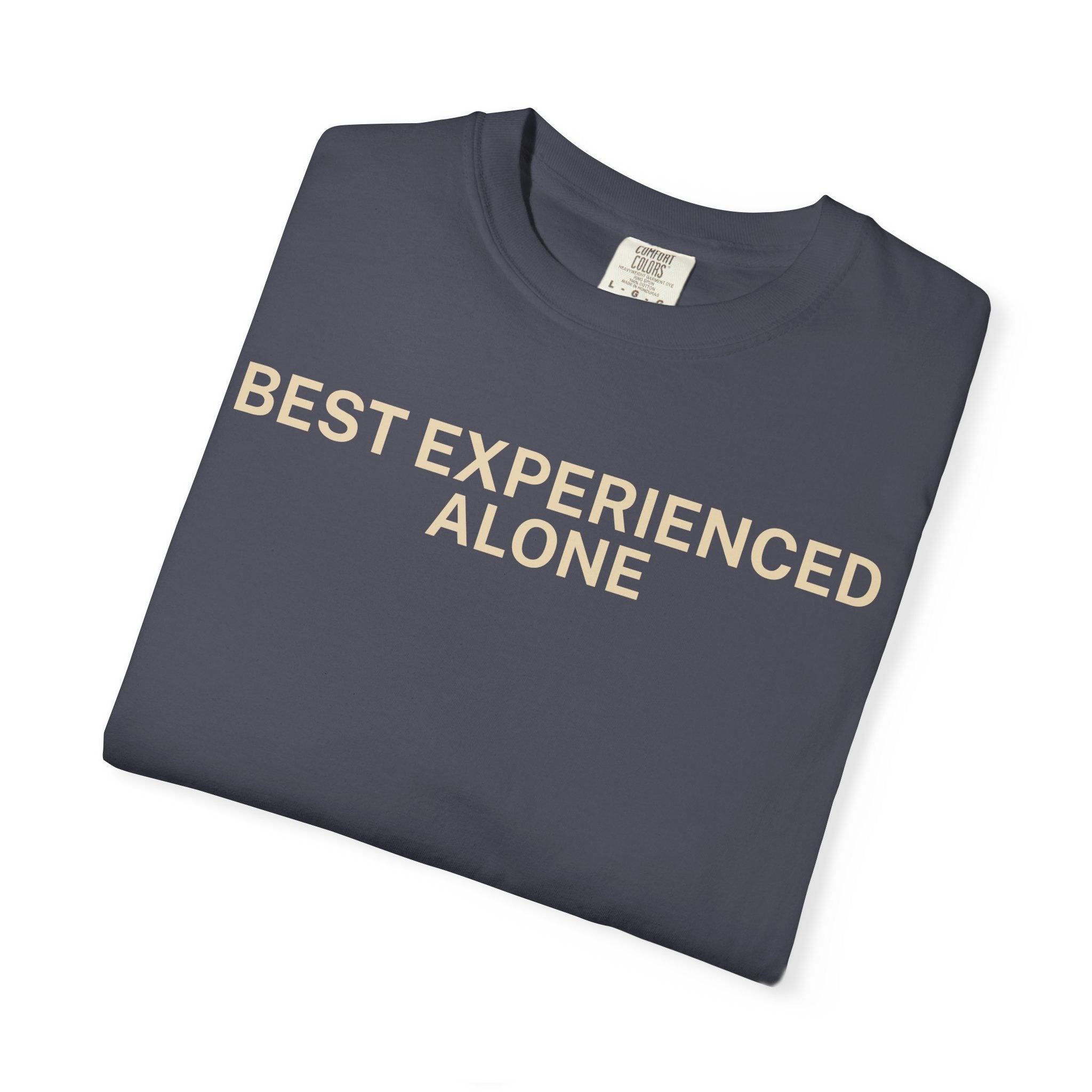 Best Experienced Alone T-Shirt
