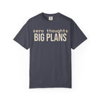 Zero Thought Big Plans T-Shirt
