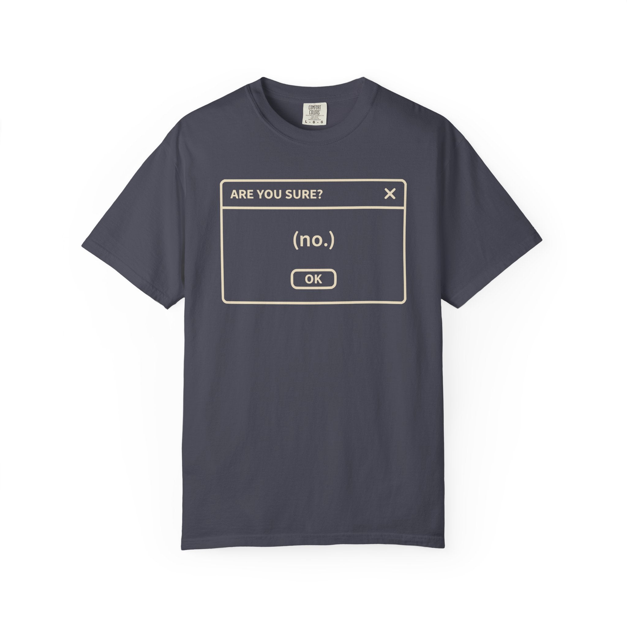 Are you sure  T-Shirt
