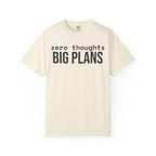Zero Thought Big Plans T-Shirt