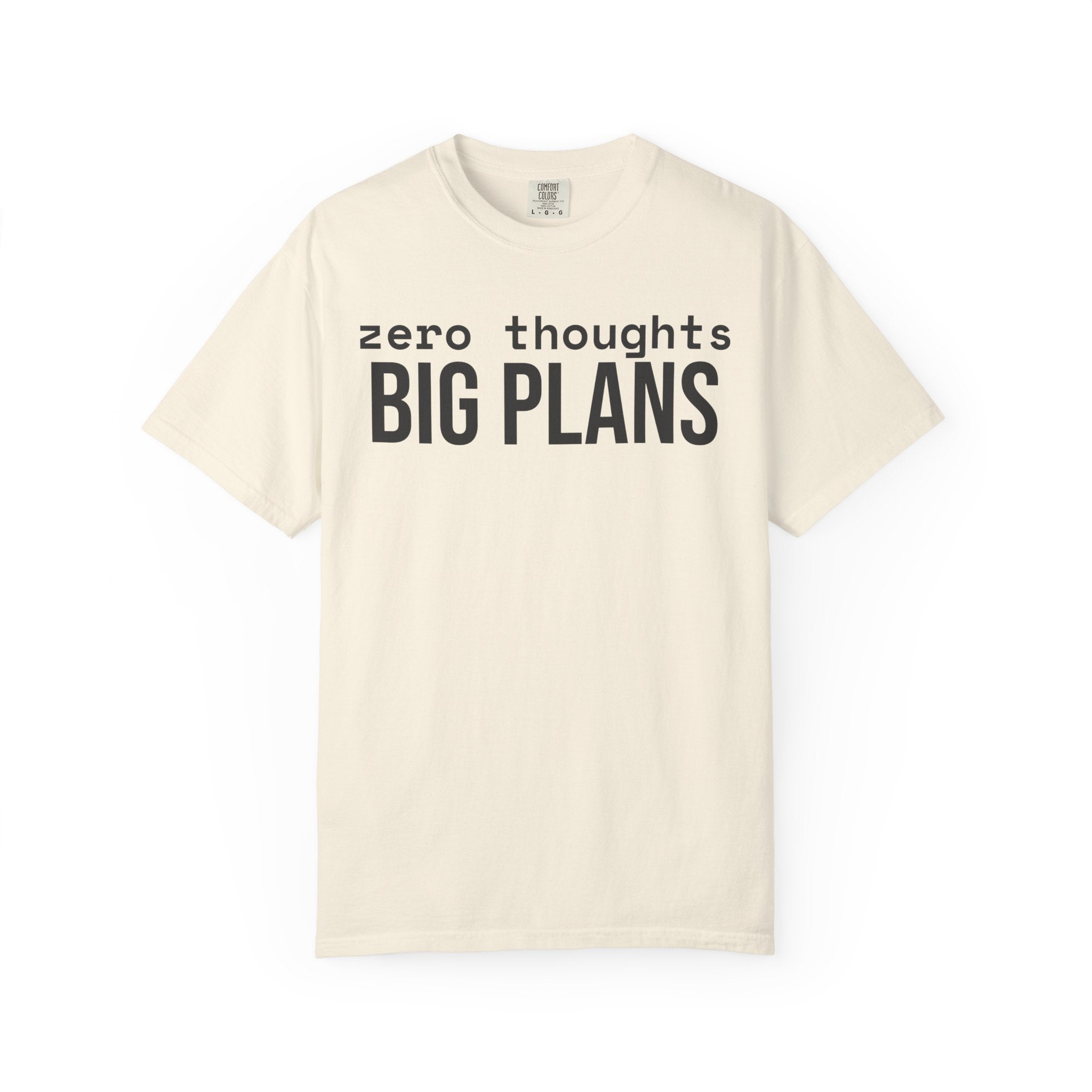 Zero Thought Big Plans T-Shirt