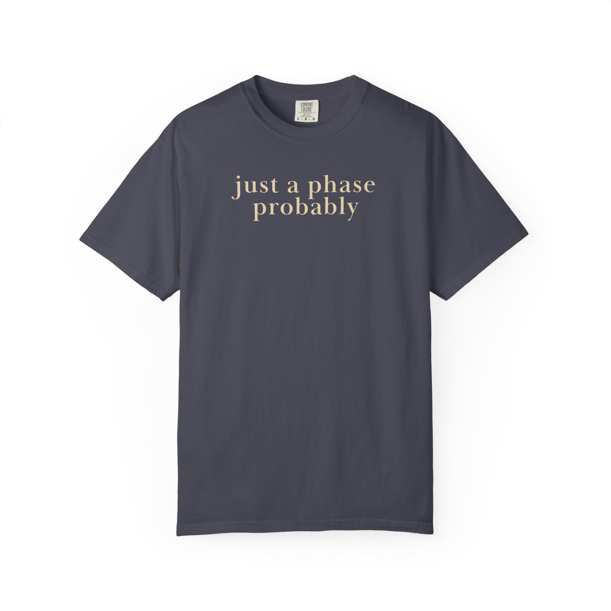 Just a phase Probably T-Shirt