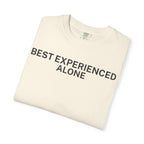 Best Experienced Alone T-Shirt