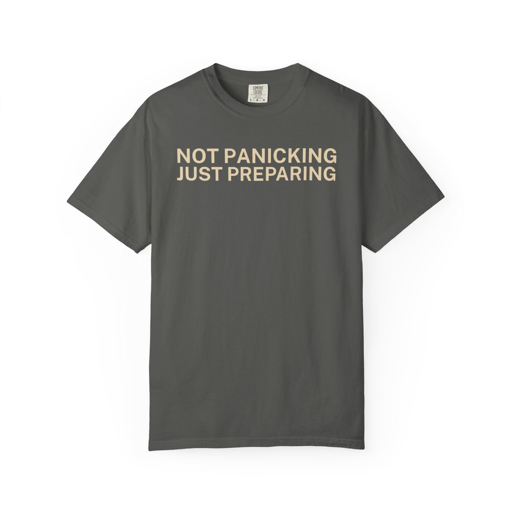 Not Panicking just Preparing T-Shirt
