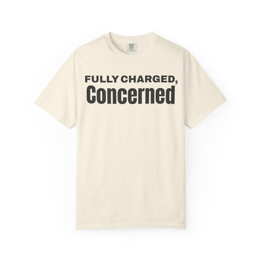 Fully charged, concerned  T-Shirt