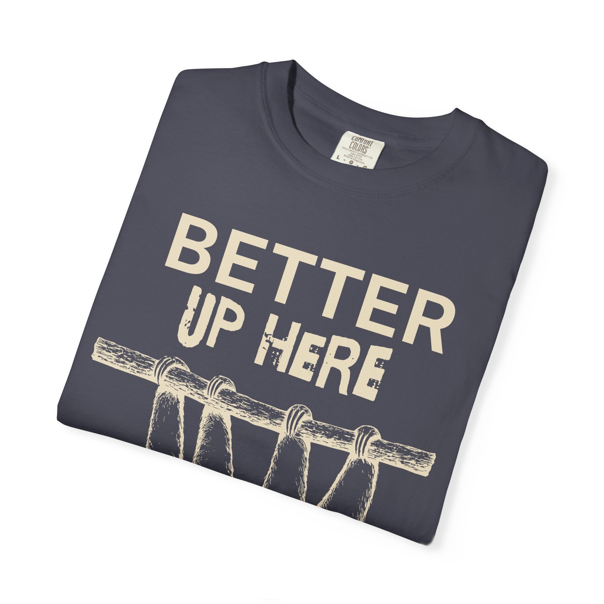 Better Up Here T-Shirt