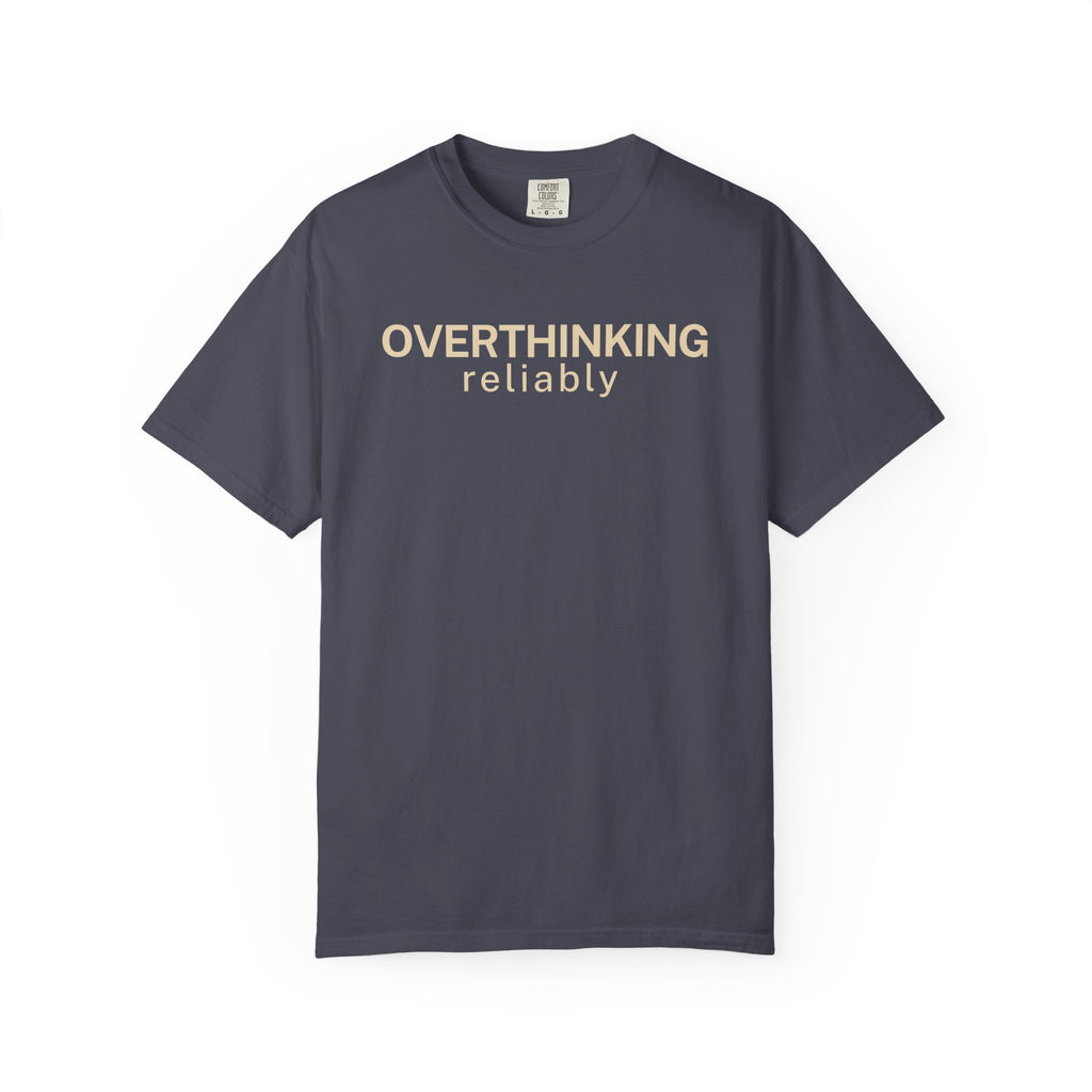 Overthinking reliably T-Shirt