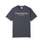 Overthinking reliably T-Shirt