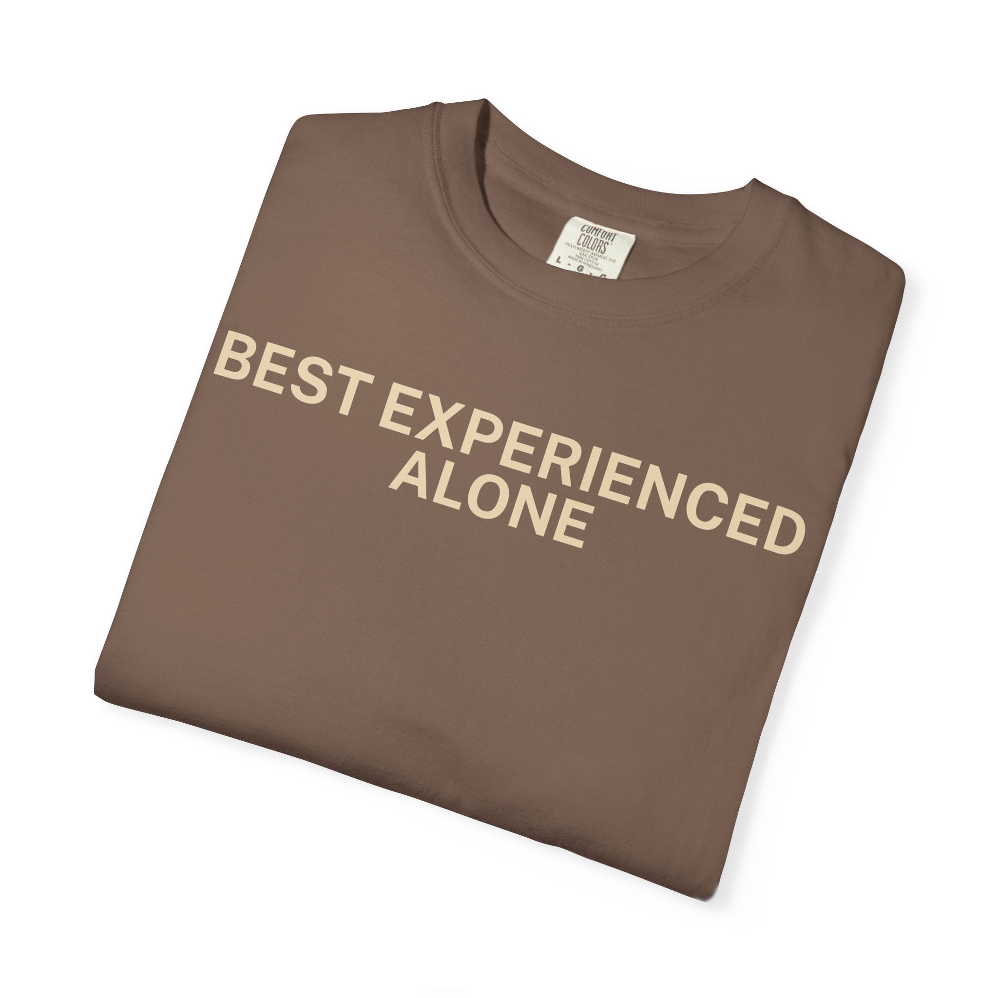 Best Experienced Alone T-Shirt