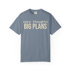Zero Thought Big Plans T-Shirt