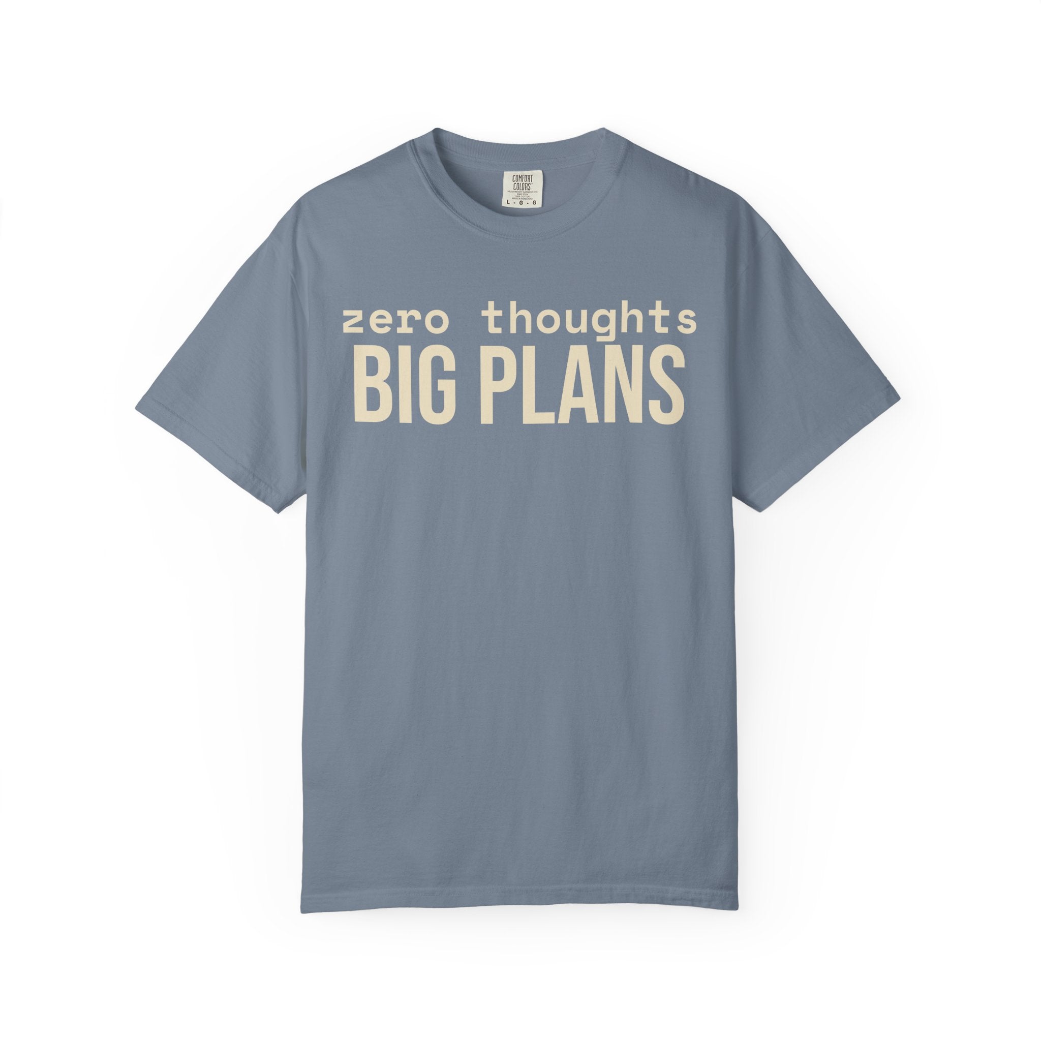 Zero Thought Big Plans T-Shirt