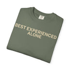 Best Experienced Alone T-Shirt