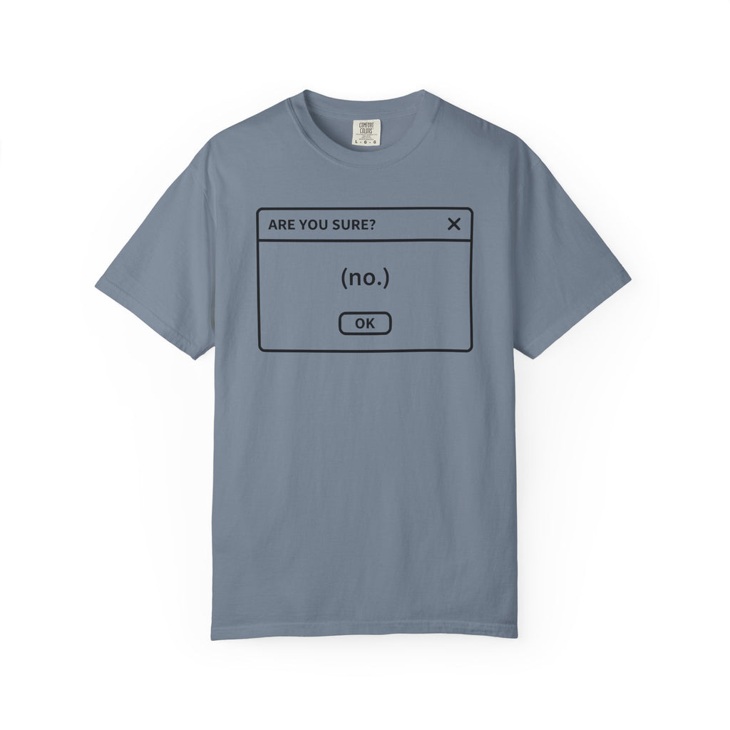 Are you sure  T-Shirt