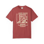 Very Busy Today  T-Shirt