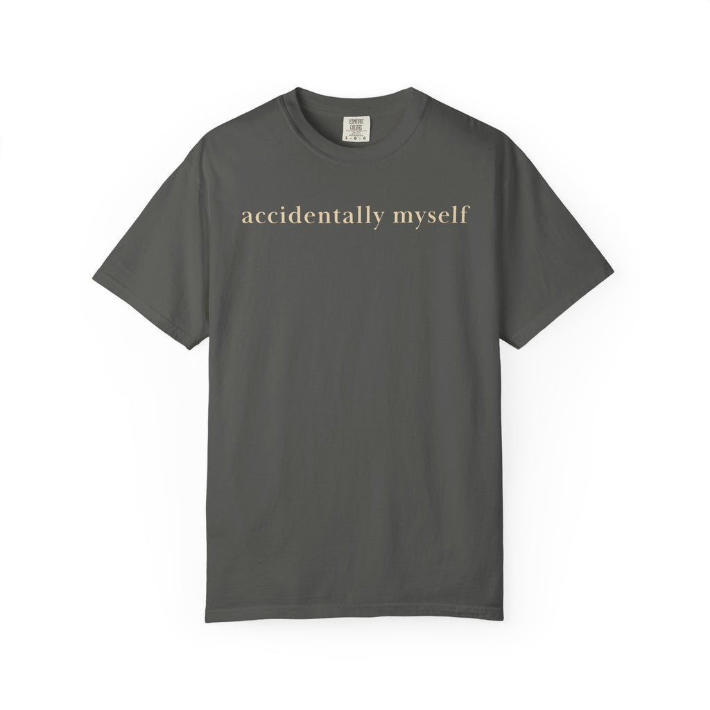 Accidentally Myself T-Shirt