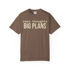 Zero Thought Big Plans T-Shirt