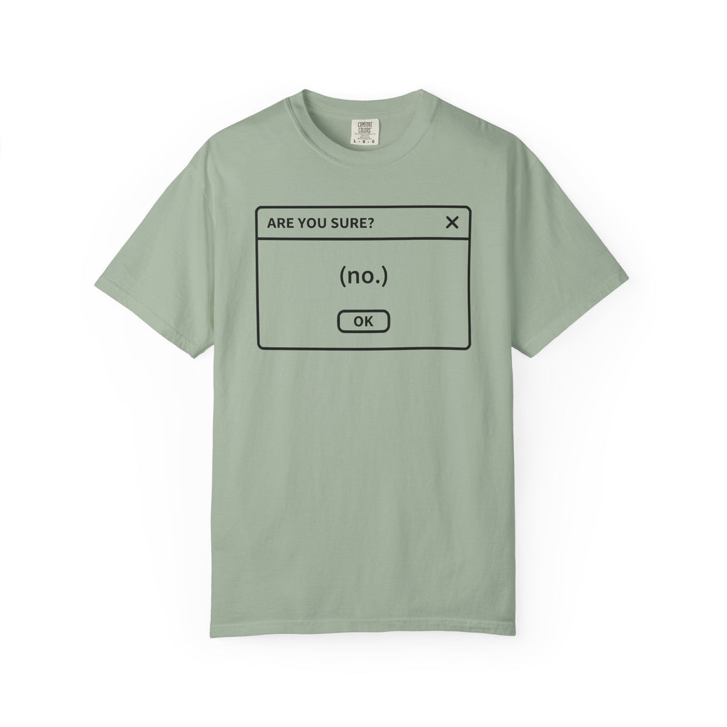 Are you sure  T-Shirt
