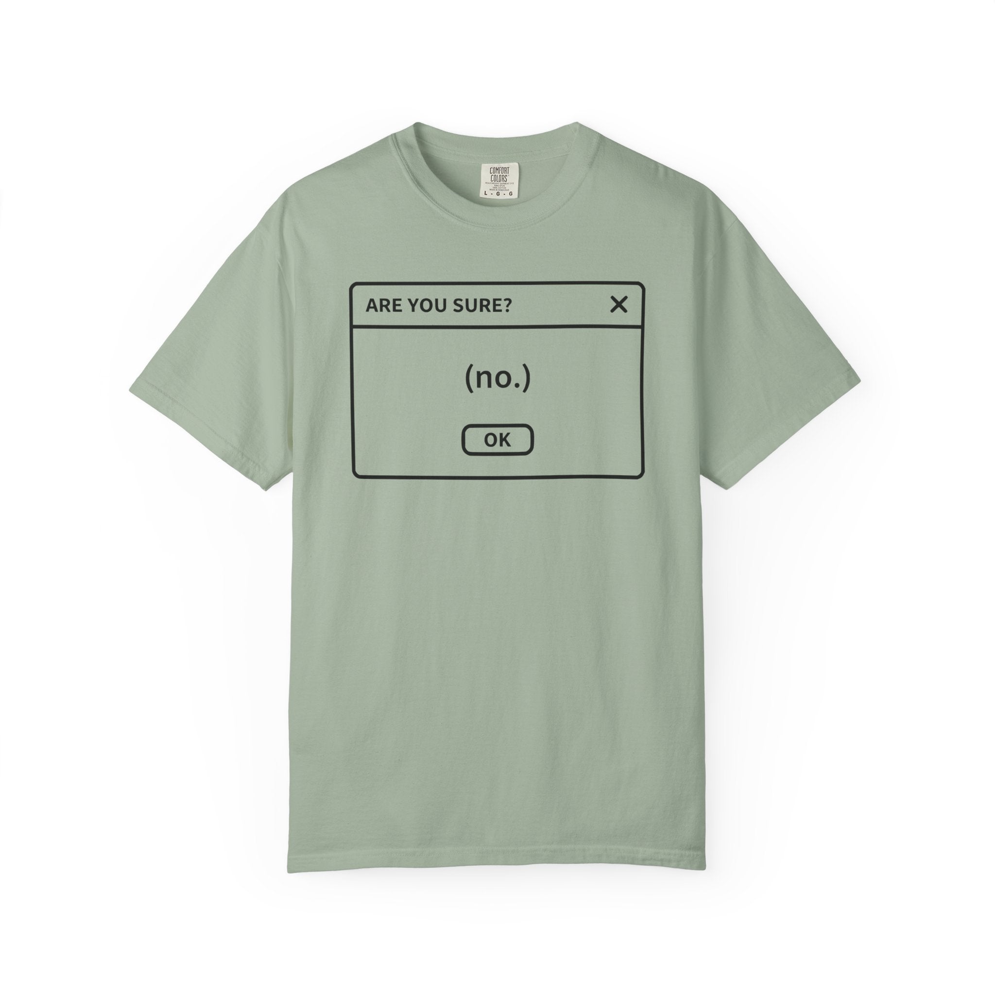 Are you sure  T-Shirt