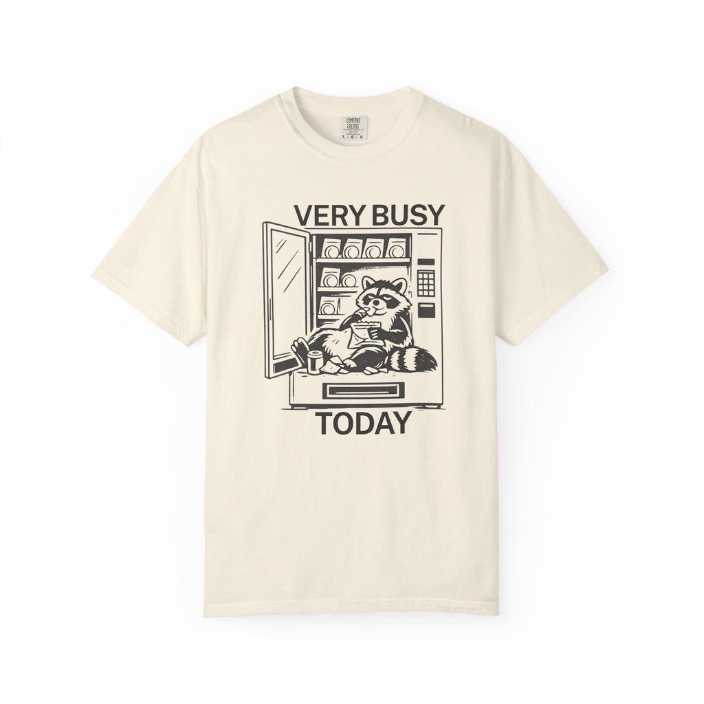 Very Busy Today  T-Shirt