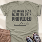 Doing My Best with Data Provided T-Shirt