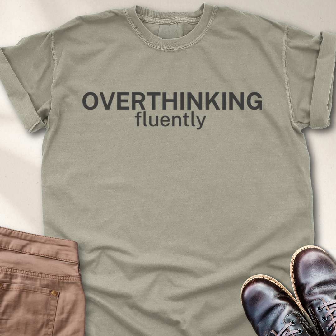 Overthinking Fluently T-Shirt