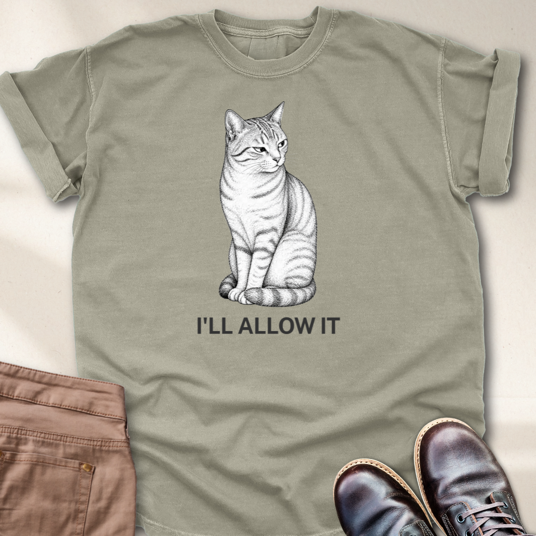 I'll Allow It T-Shirt