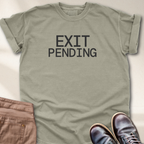 Exit Pending T-Shirt