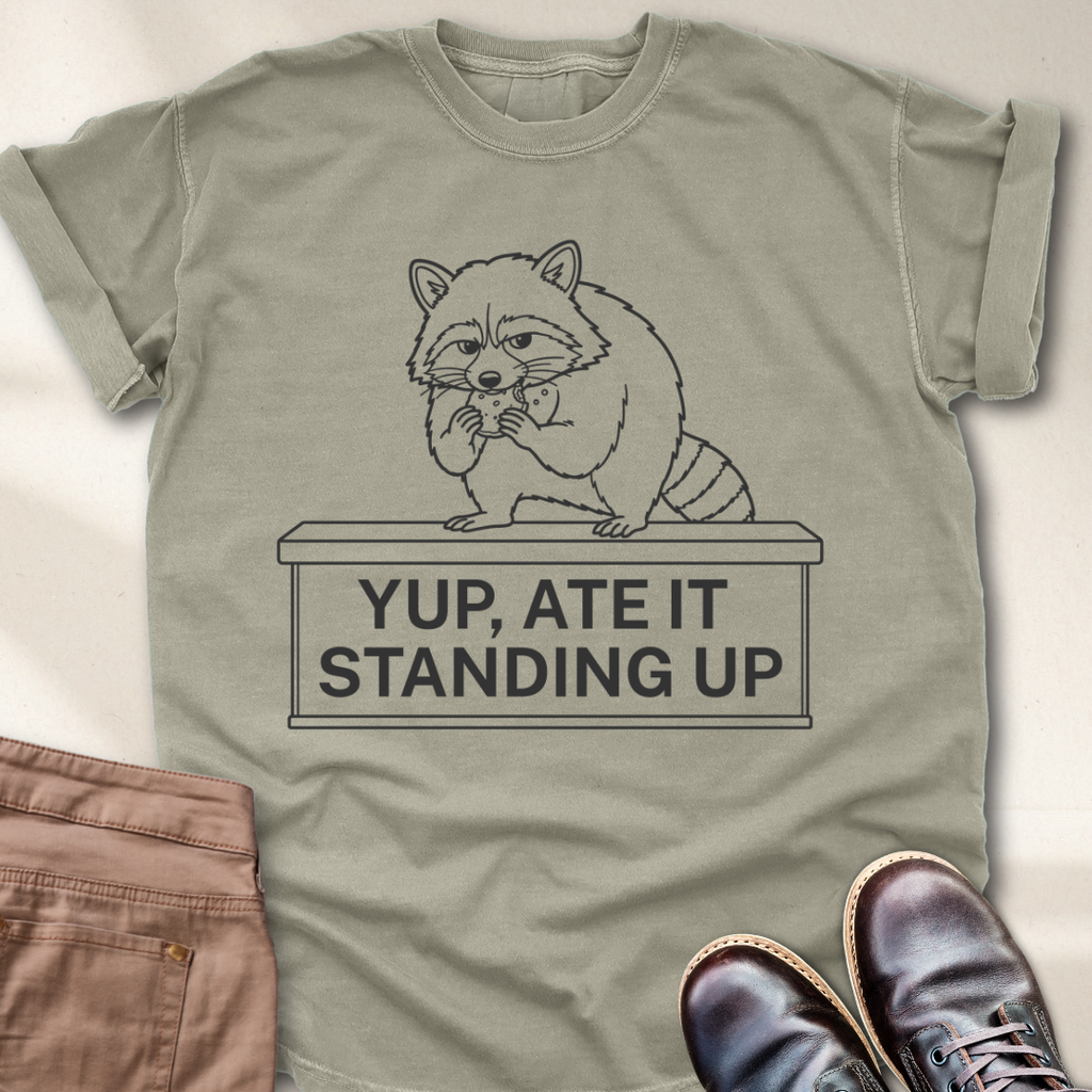 Yep, Ate it Standing Up T-Shirt