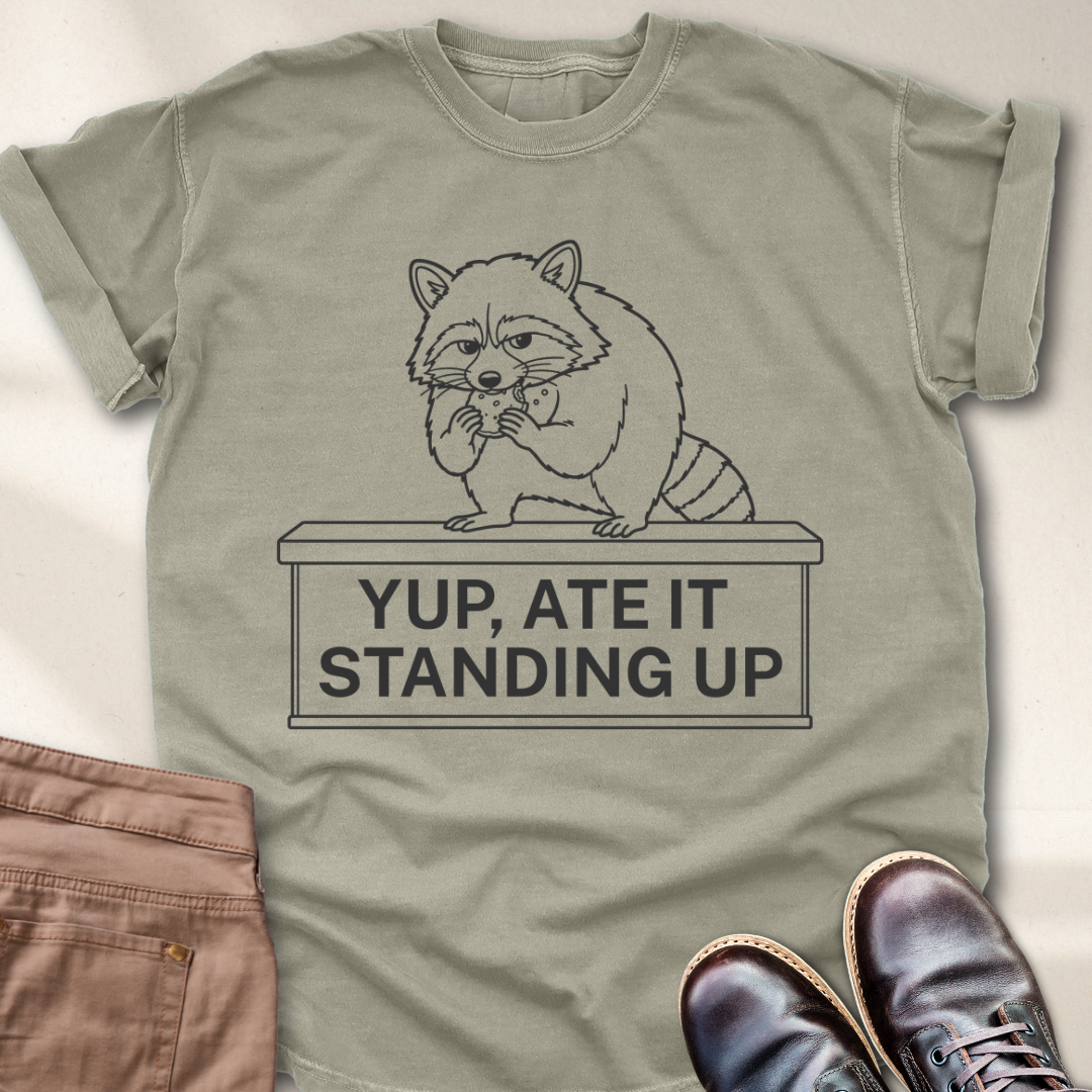 Yep, Ate it Standing Up T-Shirt
