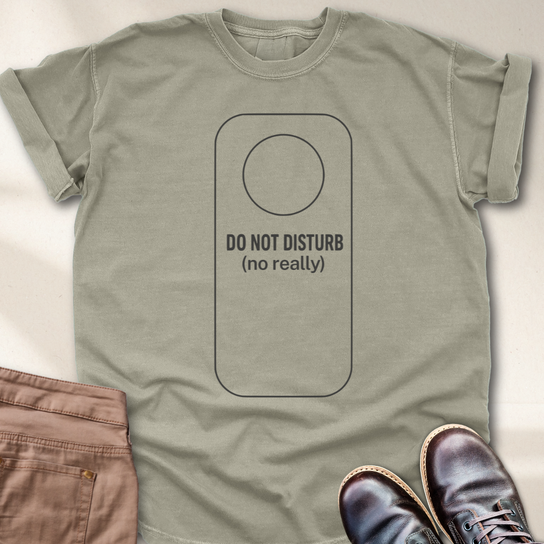 Do not Disturb T-Shirt