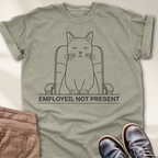 Employed Not Present T-Shirt