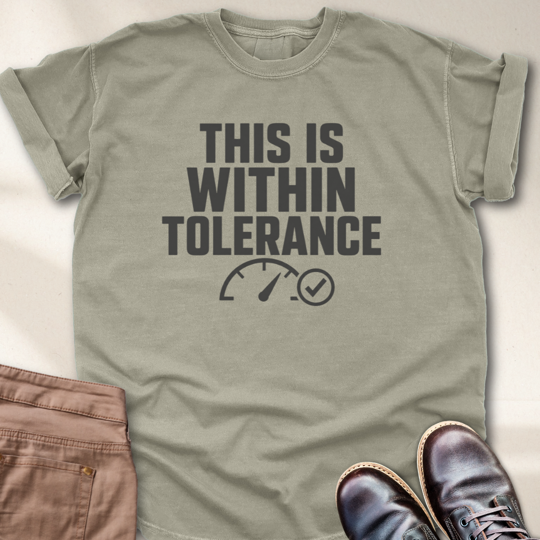 This is Within Tolerance T-Shirt