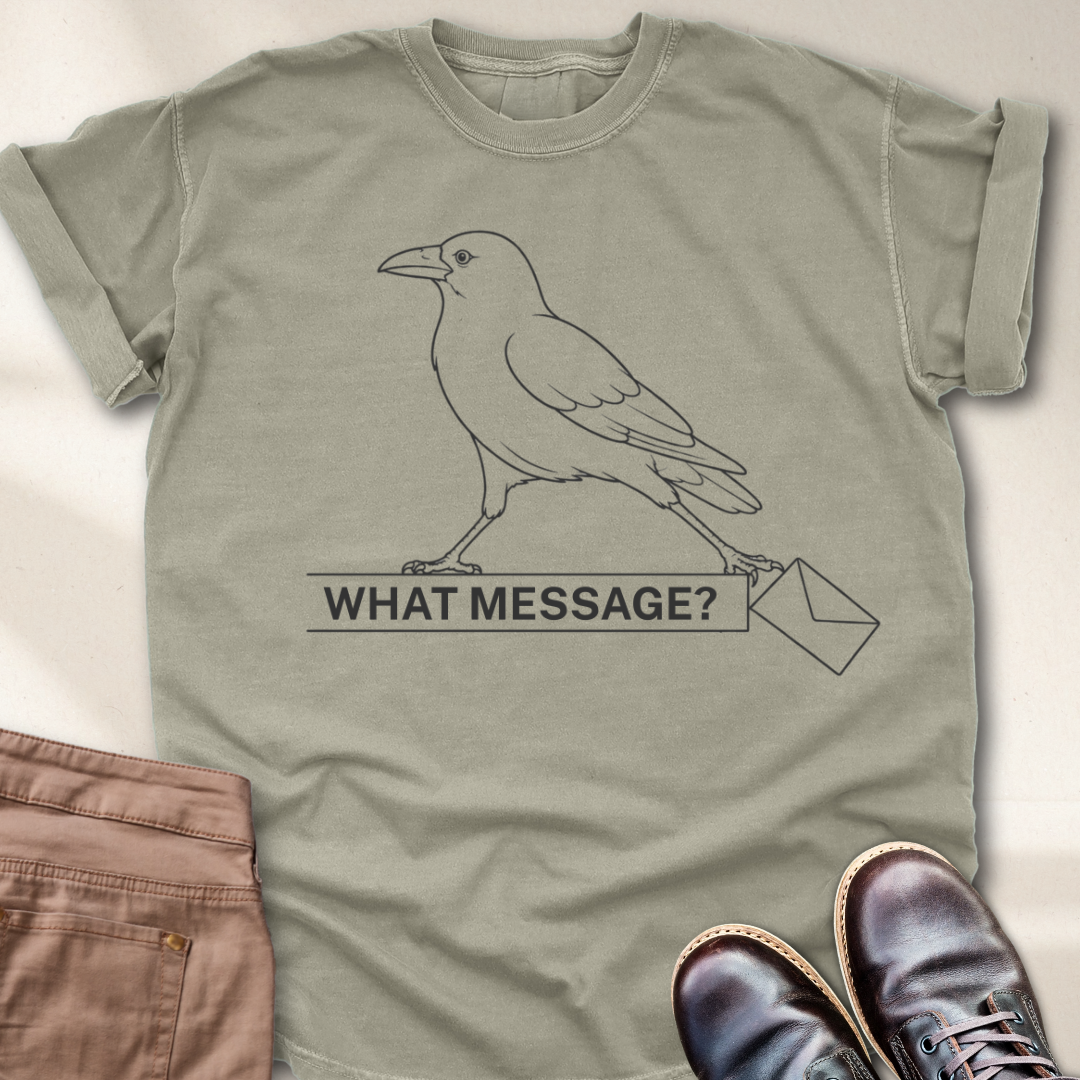What Message? T-Shirt