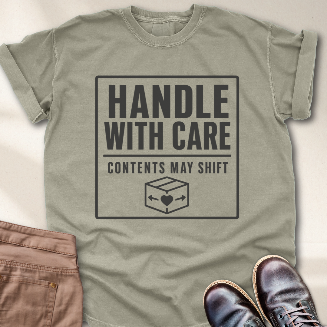 Handle with Care T-Shirt