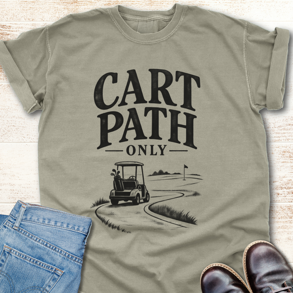 Cart Path Only T-Shirt