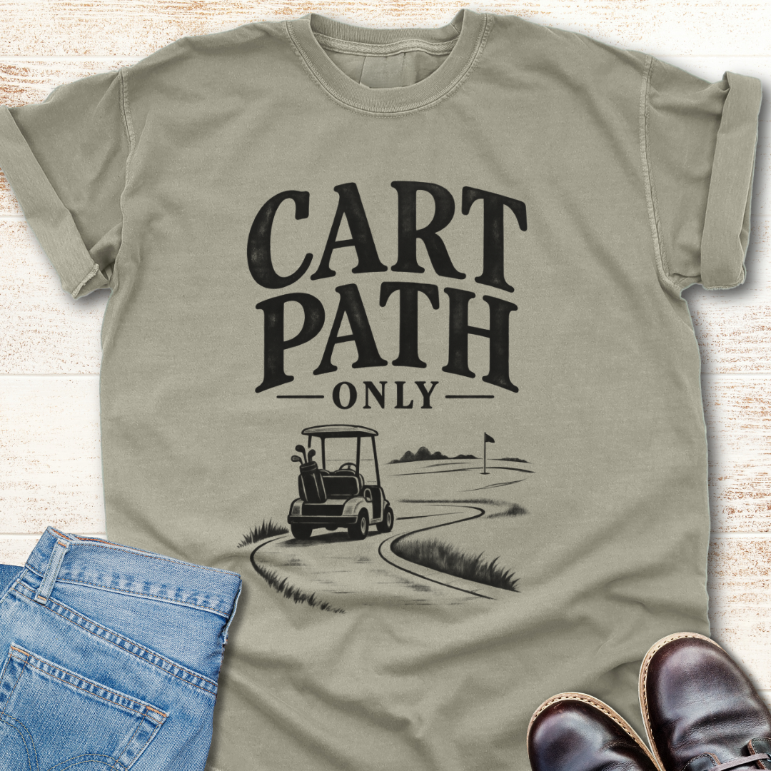 Cart Path Only T-Shirt