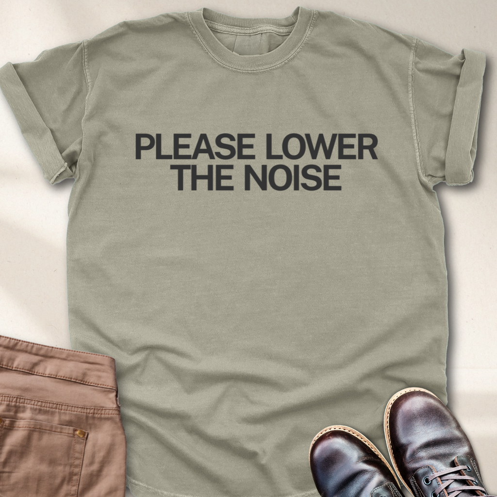 Please Lower the Noise T-Shirt