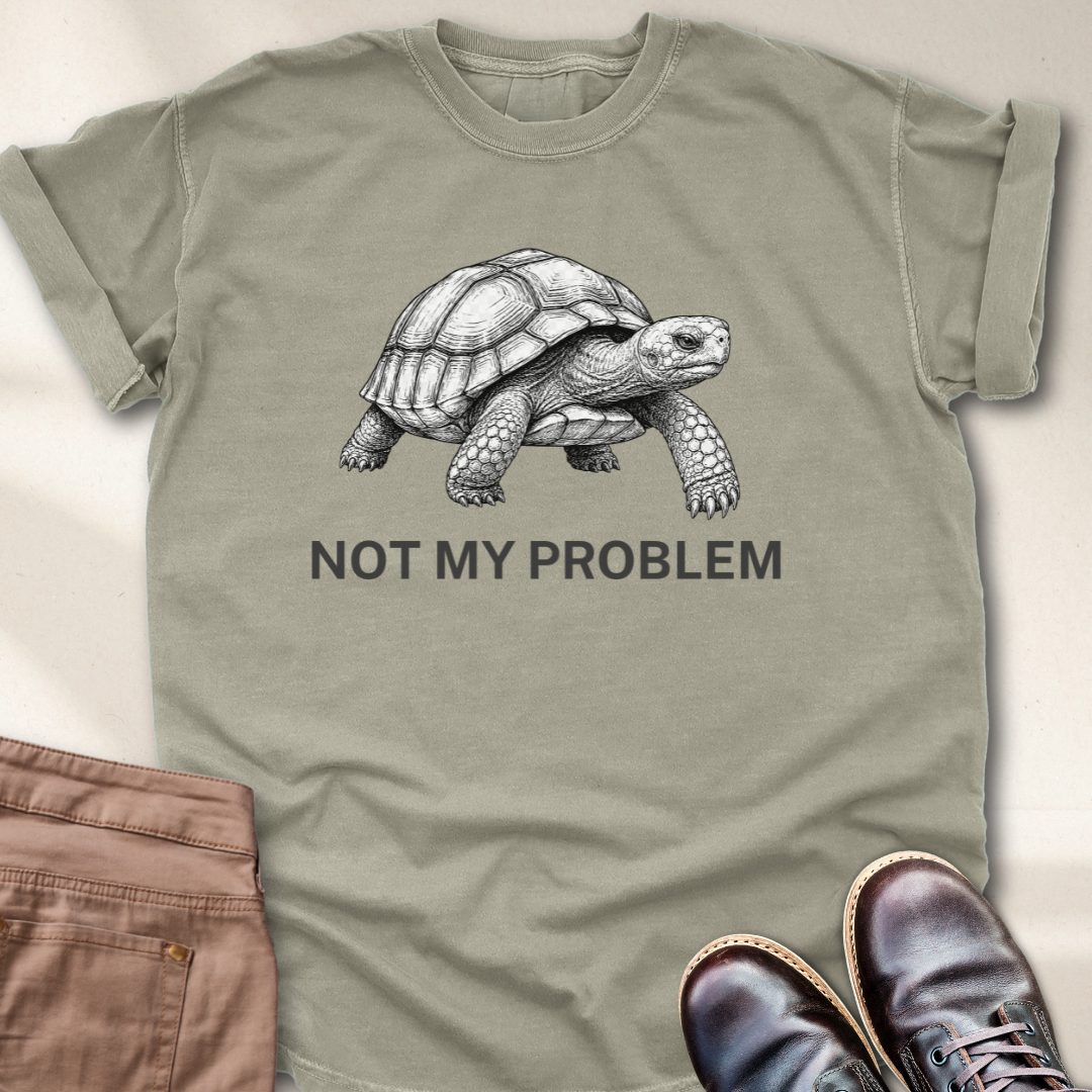 Not My Problem T-Shirt