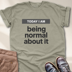 Today I Am T-Shirt