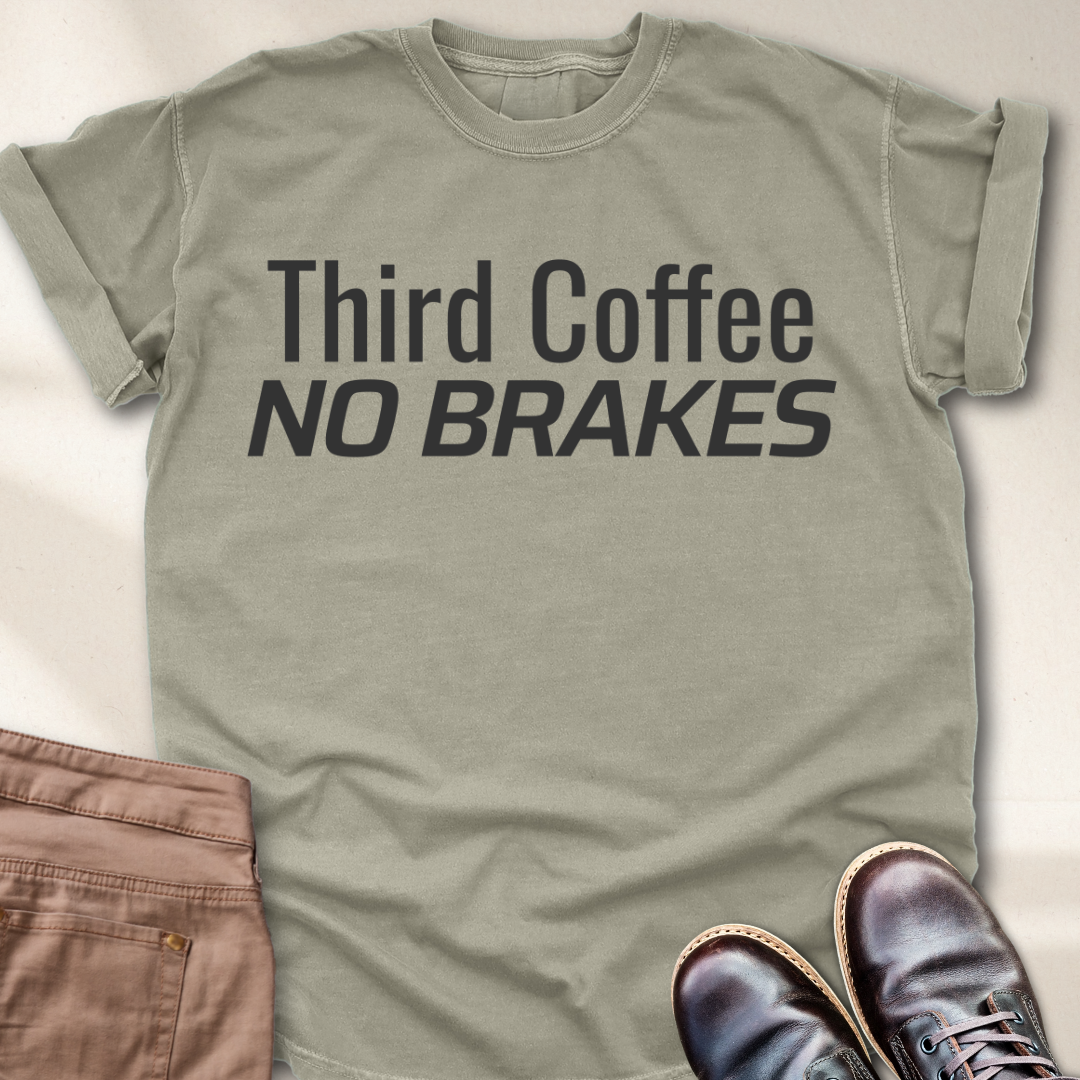 Third Coffee No Brakes T-Shirt