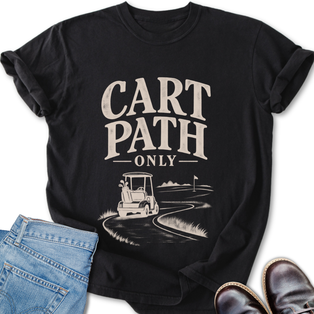 Cart Path Only T-Shirt