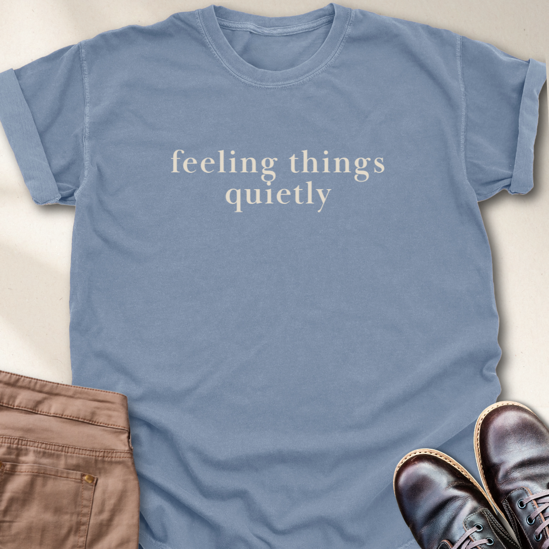 Feeling Things Quietly T-Shirt