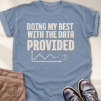 Doing My Best with Data Provided T-Shirt