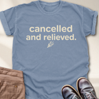 Canceled and Relieved T-Shirt