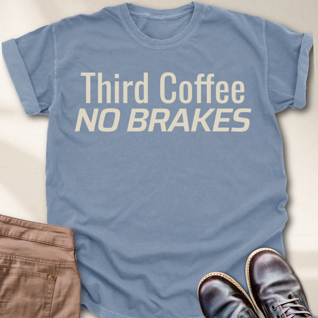 Third Coffee No Brakes T-Shirt