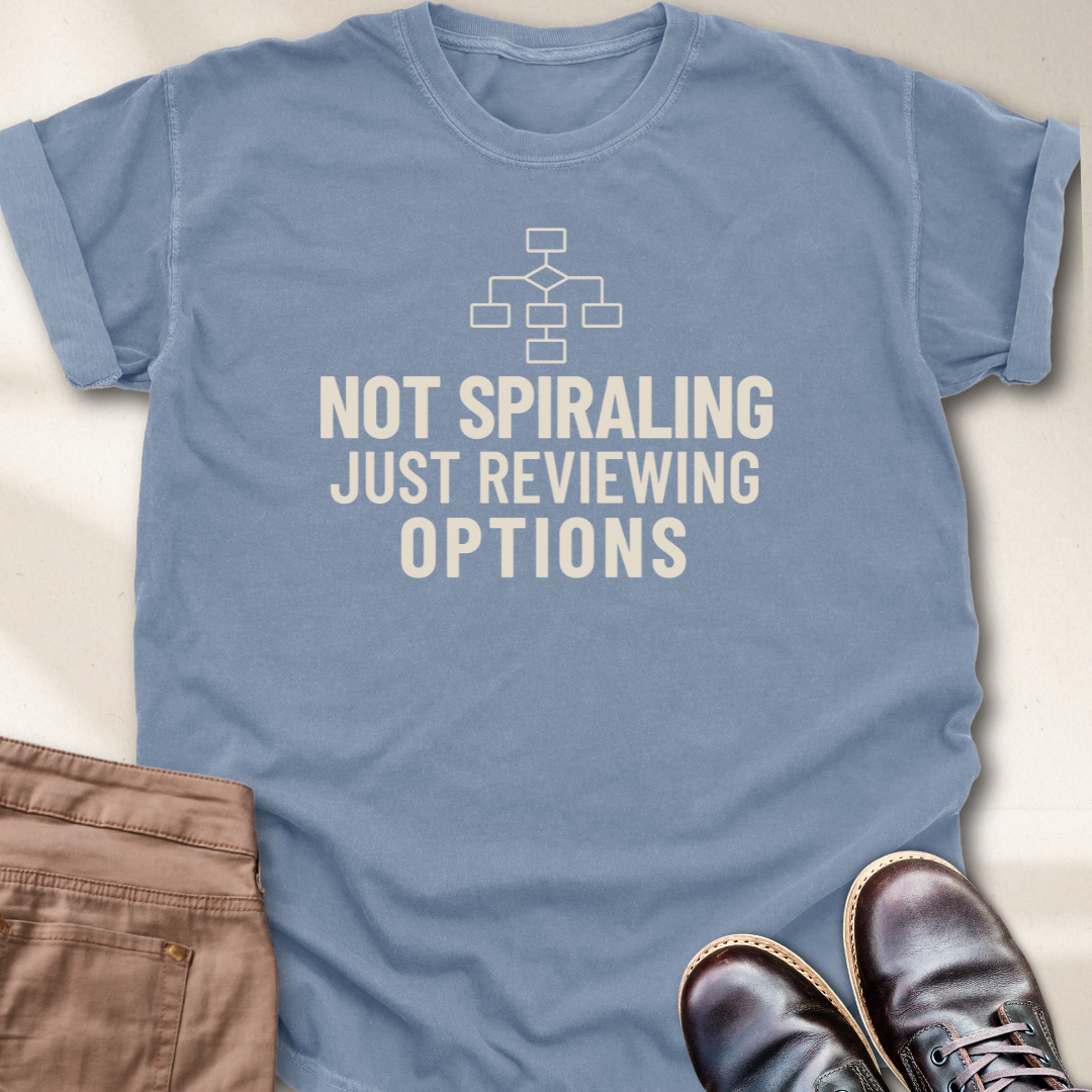 Not Spiraling Reviewing Options T-Shirt