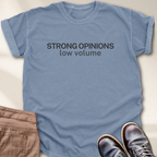Strong Opinions Low Volume T-Shirt